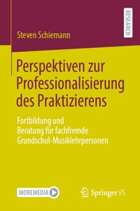 Perspektiven Zur Professionalisierung Des Praktizierens