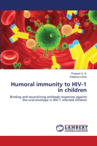 Humoral immunity to HIV-1 in children
