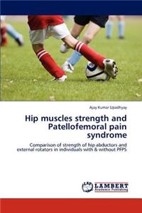 Hip muscles strength and Patellofemoral pain syndrome