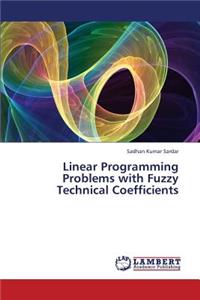 Linear Programming Problems with Fuzzy Technical Coefficients