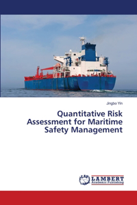 Quantitative Risk Assessment for Maritime Safety Management