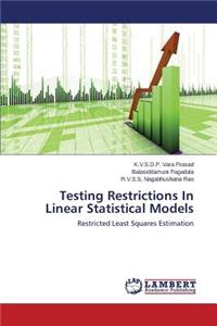 Testing Restrictions In Linear Statistical Models