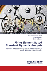 Finite Element Based Transient Dynamic Analysis