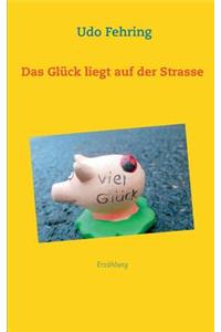 Glück liegt auf der Strasse