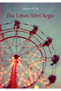Das Leben führt Regie