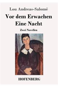 Vor dem Erwachen / Eine Nacht