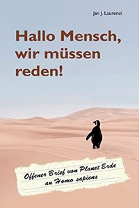 Hallo Mensch, wir müssen reden!