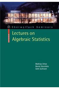 Lectures on Algebraic Statistics