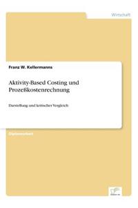 Aktivity-Based Costing und Prozeßkostenrechnung