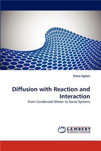 Diffusion with Reaction and Interaction