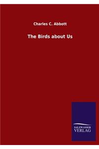The Birds about Us