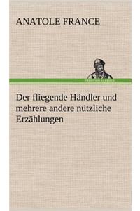 Der Fliegende Handler Und Mehrere Andere Nutzliche Erzahlungen