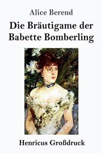 Bräutigame der Babette Bomberling (Großdruck)