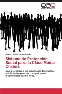 Sistema de Protección Social para la Clase Media Chilena