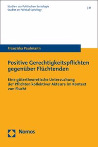 Positive Gerechtigkeitspflichten Gegenuber Fluchtenden