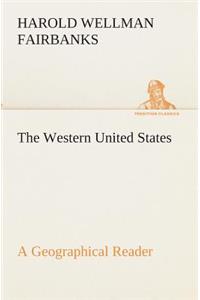 Western United States A Geographical Reader