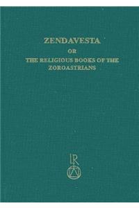 The Zendavesta or the Religious Books of the Zoroastrians