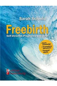 Freebirth - Self-Directed Pregnancy and Birth