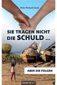 Sie tragen nicht die Schuld ...