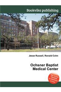 Ochsner Baptist Medical Center