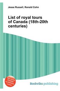 List of Royal Tours of Canada (18th-20th Centuries)