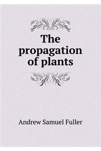 The Propagation of Plants