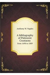 A Bibliography of Paleozoic Crustacea from 1698 to 1889