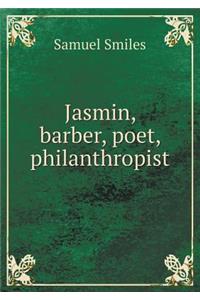 Jasmin, Barber, Poet, Philanthropist