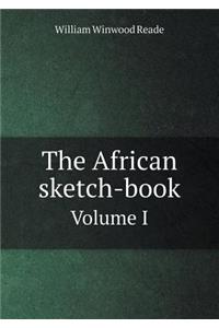 The African sketch-book Volume 1