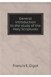 General Introduction to the Study of the Holy Scriptures