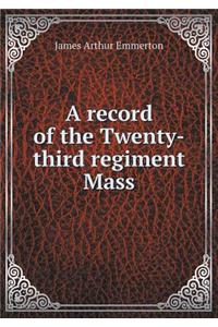 A Record of the Twenty-Third Regiment Mass