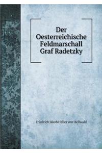 Der Oesterreichische Feldmarschall Graf Radetzky