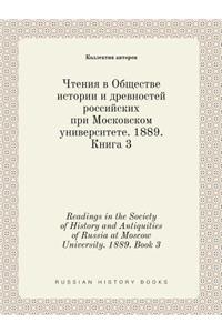 Readings in the Society of History and Antiquities of Russia at Moscow University. 1889. Book 3