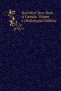 Statistical Year-Book of Canada, Volume 6 (Multilingual Edition)