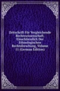 Zeitschrift Fur Vergleichende Rechtswissenschaft, Einschliesslich Der Ethnologischen Rechtsforschung, Volume 11 (German Edition)