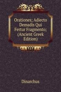 Orationes; Adiecto Demadis Qui Fertur Fragmento; (Ancient Greek Edition)