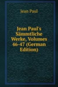Jean Paul's Sammtliche Werke, Volumes 46-47 (German Edition)
