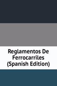 Reglamentos De Ferrocarriles (Spanish Edition)