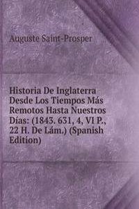 Historia De Inglaterra Desde Los Tiempos Mas Remotos Hasta Nuestros Dias: (1843. 631, 4, VI P., 22 H. De Lam.) (Spanish Edition)