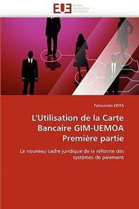 L'Utilisation de la Carte Bancaire Gim-Uemoa Première Partie