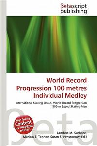 World Record Progression 100 Metres Individual Medley