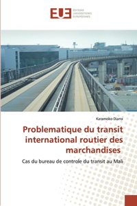 Problematique du transit international routier des marchandises