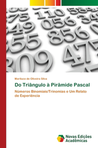 Do Triângulo à Pirâmide Pascal