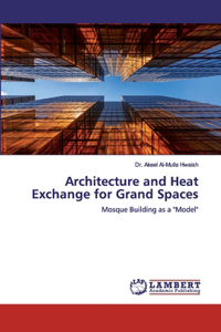 Architecture and Heat Exchange for Grand Spaces