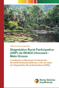 Diagnóstico Rural Participativo (DRP) da RESEX Chocoaré - Mato Grosso