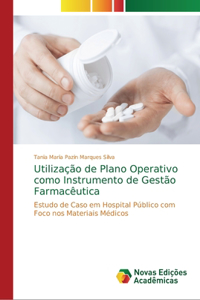 Utilização de Plano Operativo como Instrumento de Gestão Farmacêutica