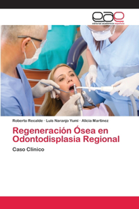 Regeneración Ósea en Odontodisplasia Regional