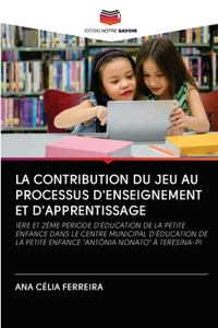 Contribution Du Jeu Au Processus d'Enseignement Et d'Apprentissage
