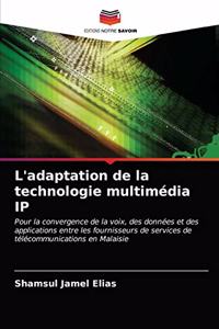 L'adaptation de la technologie multimédia IP