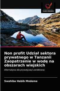 Non profit Udzial sektora prywatnego w Tanzanii Zaopatrzenie w wodę na obszarach wiejskich